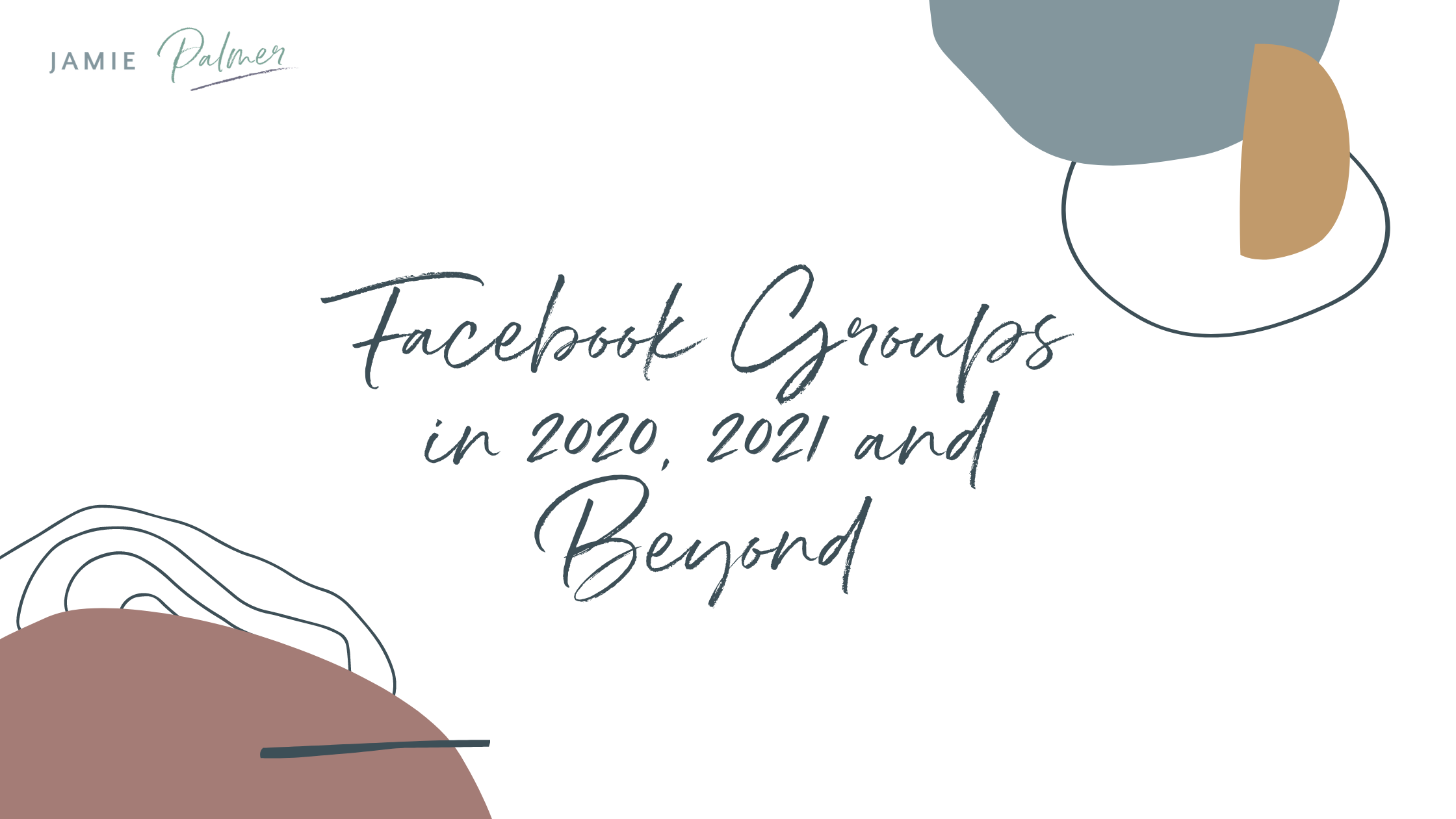 Facebook groups in 2020, 2021 and beyond