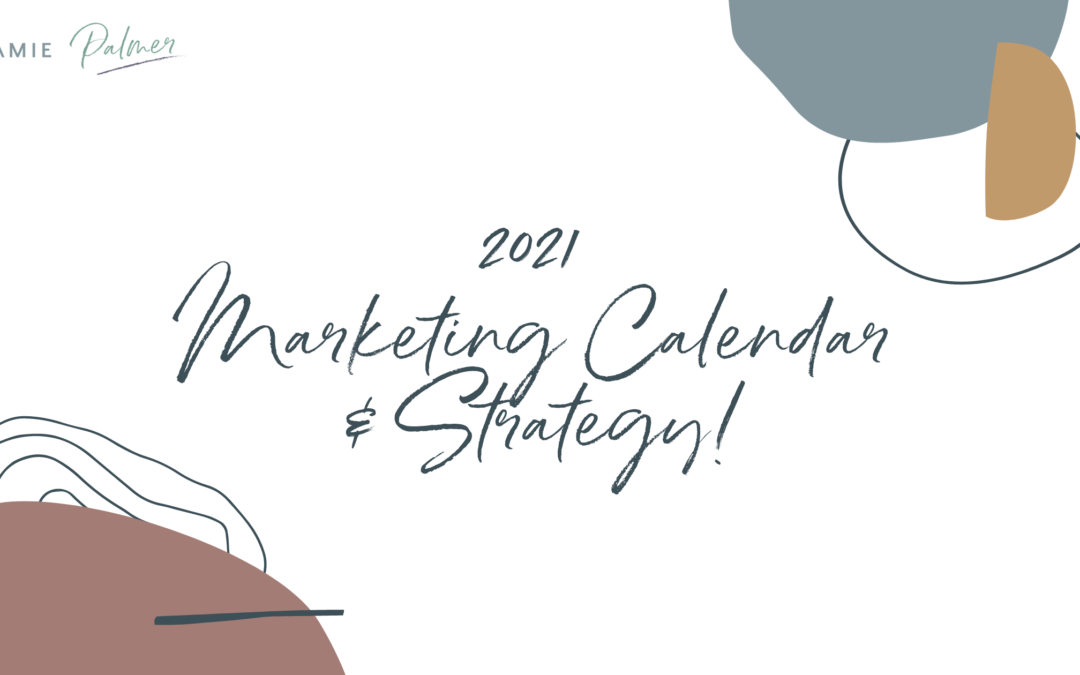 2021 Marketing Calendar and Strategy