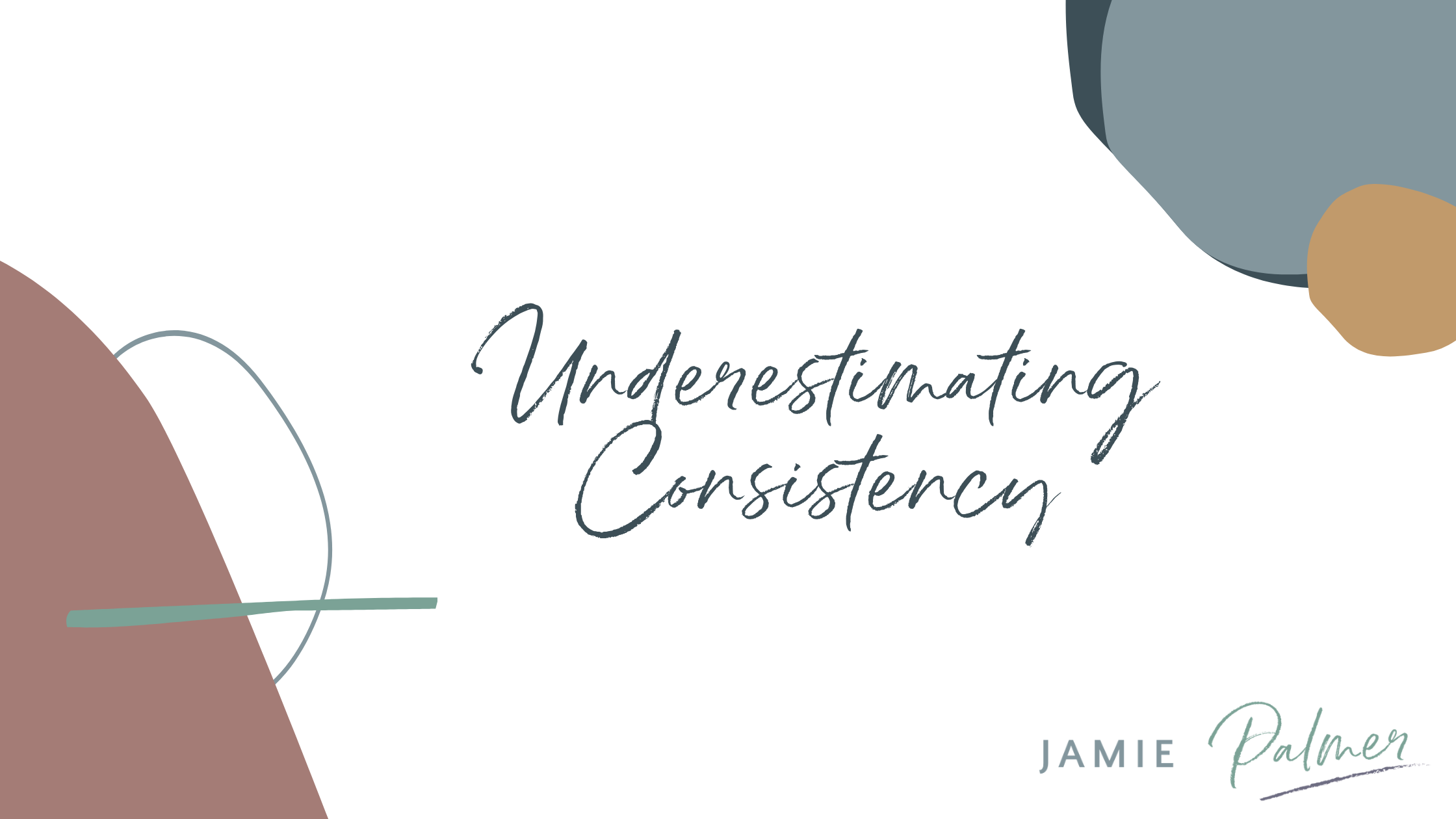 underestimating consistency blog