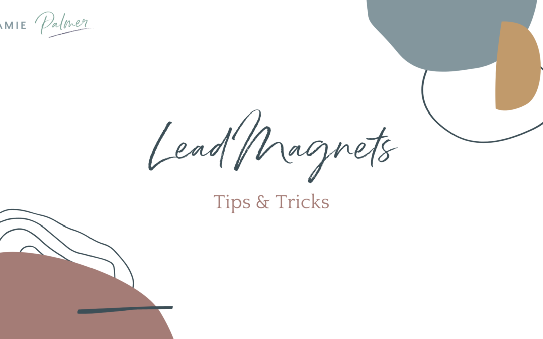 Lead Magnet: Tips and Tricks
