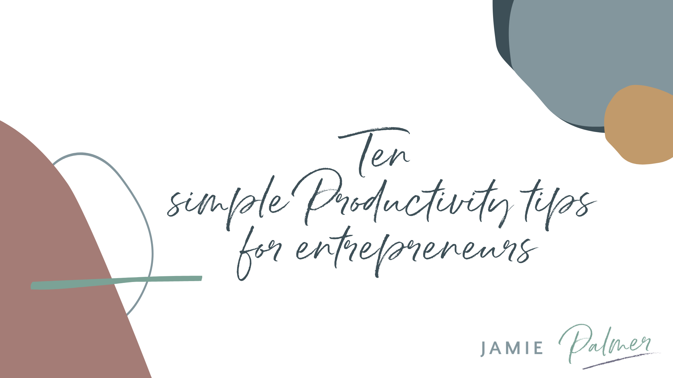 Ten simple Productivity tips for entrepreneurs