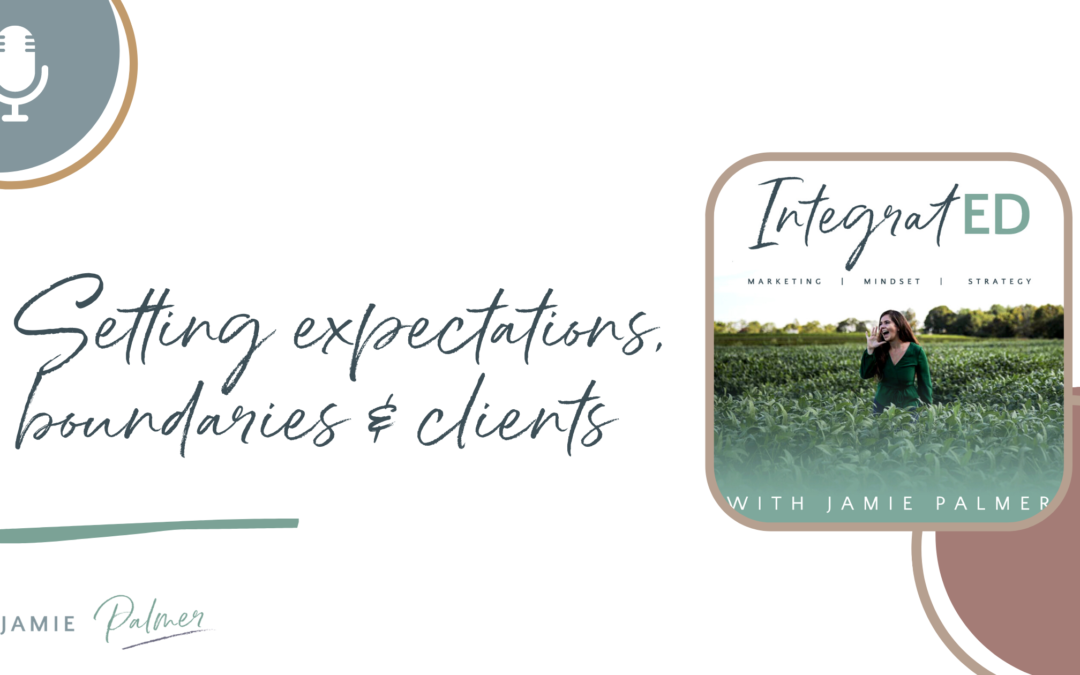 Setting Expectations, boundaries, and clients