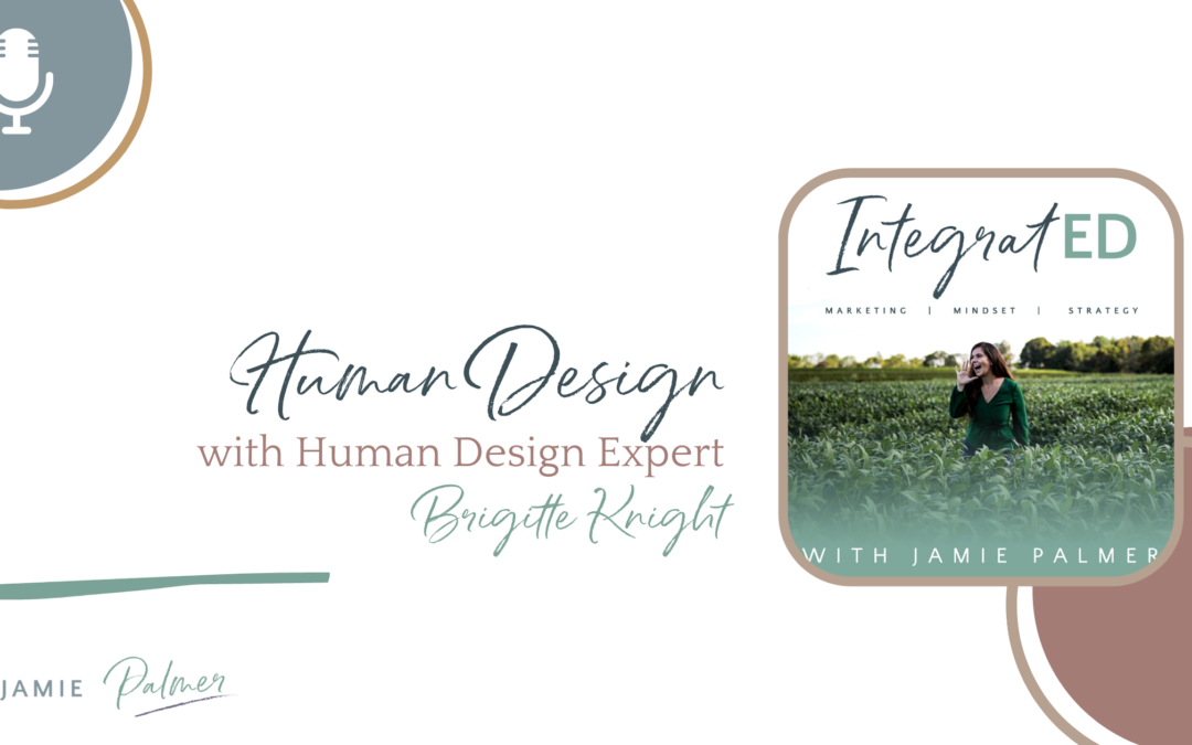 Human Design with Human Design Expert Brigitte Knight