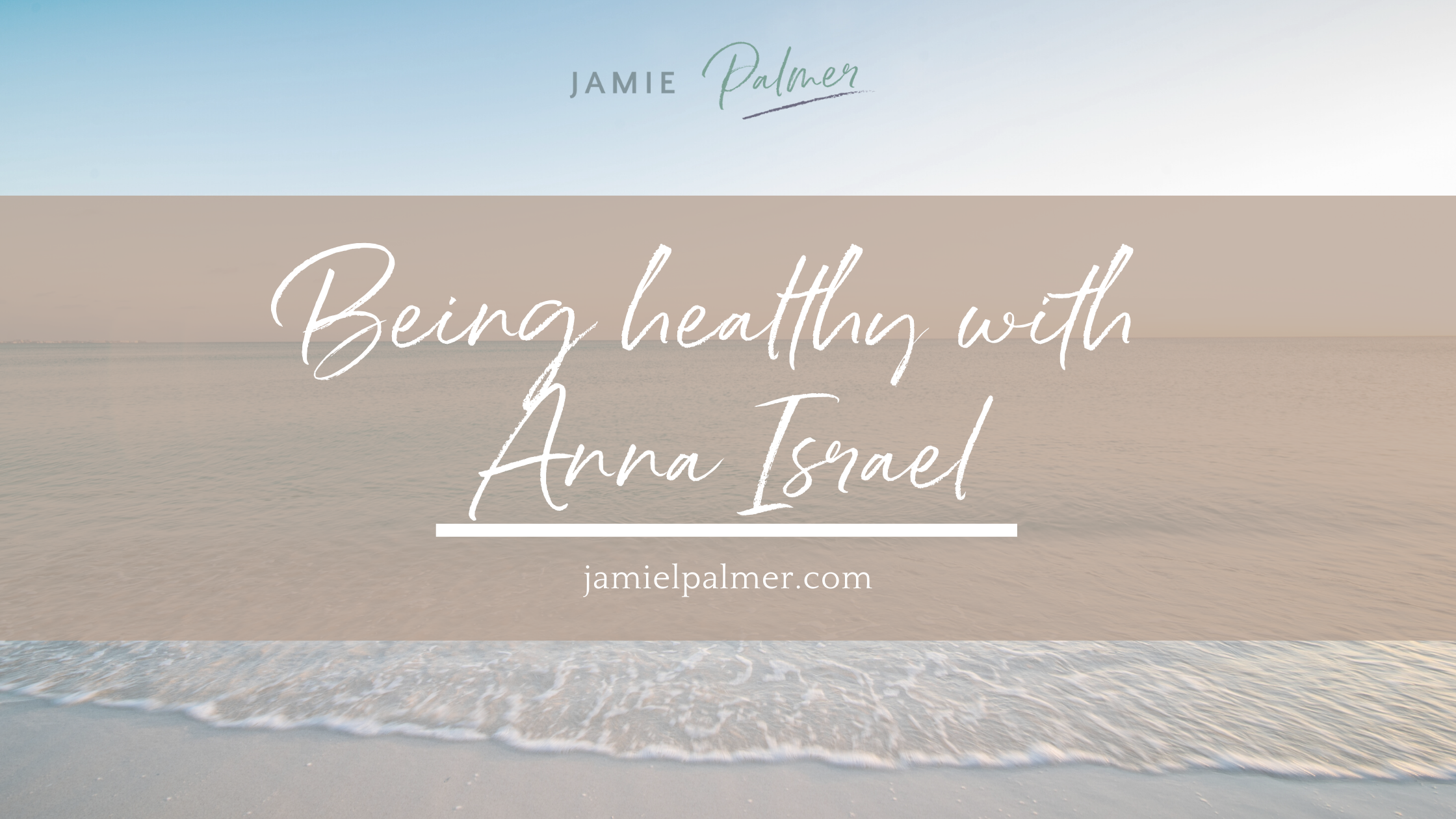Being healthy with Anna Israel
