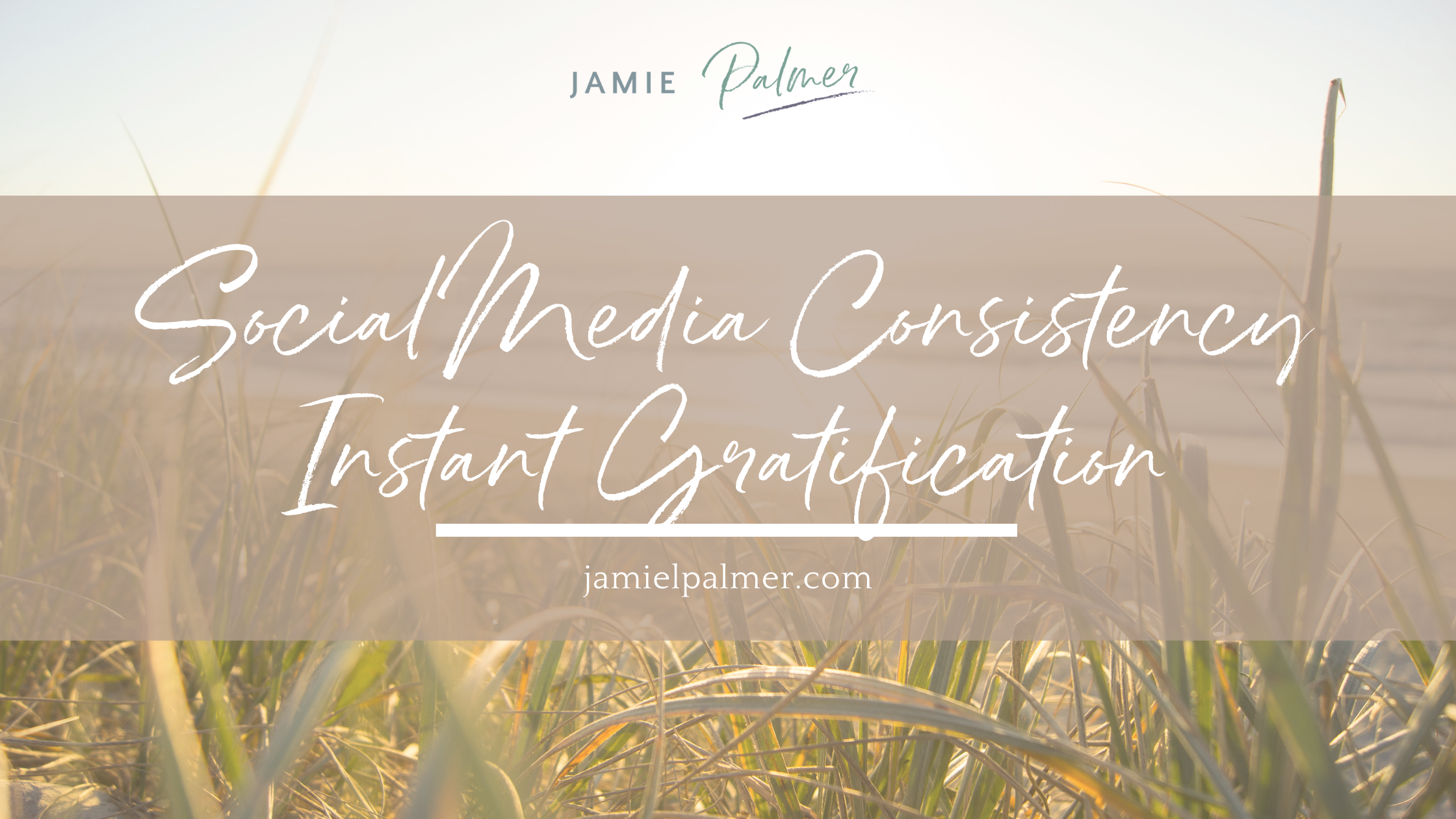 Social Media Consistency Instant gratification