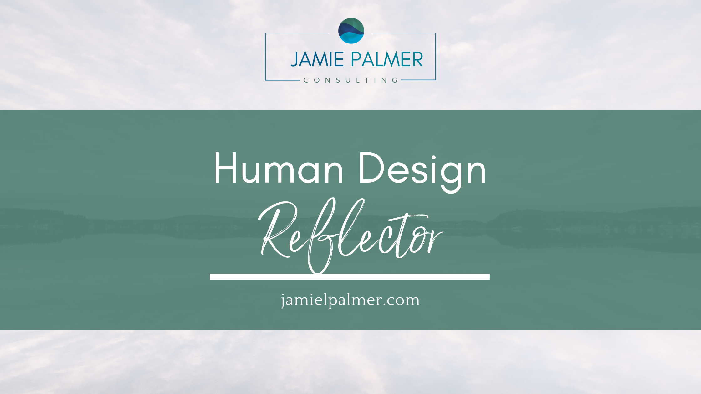 Human Design Reflector - Jamie Palmer Human Design For Business
