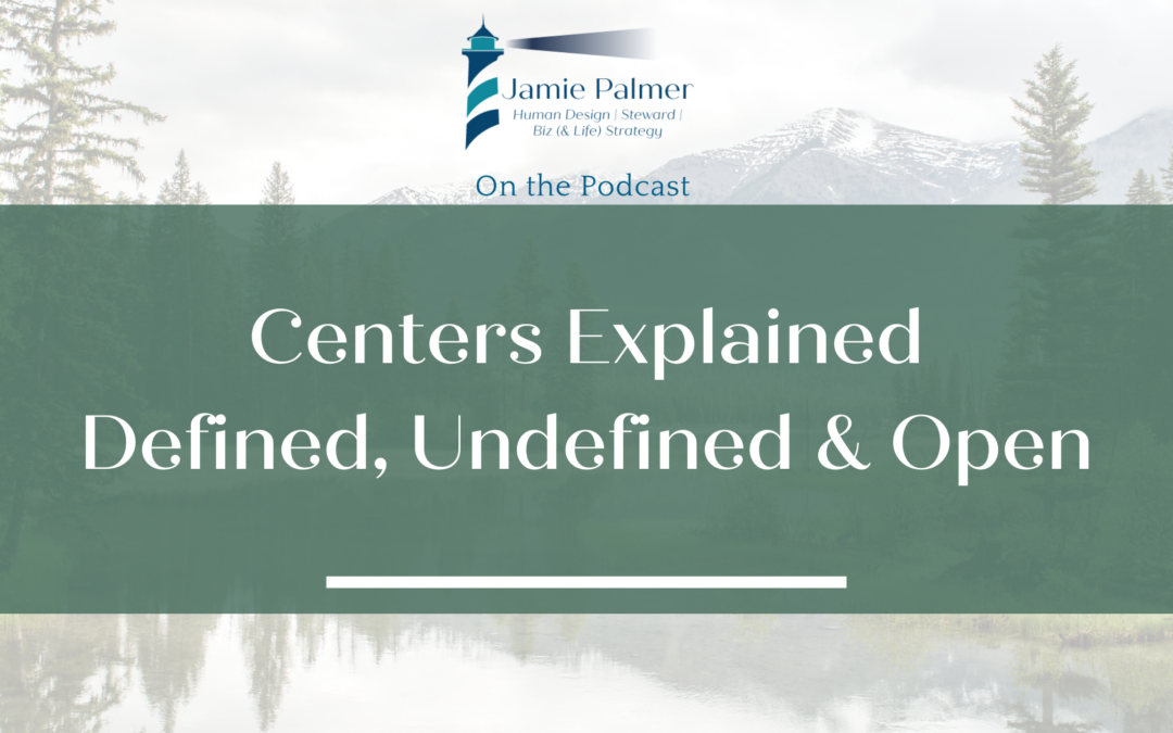 Human Design Centers Explained – Defined, Undefined, & Open Centers