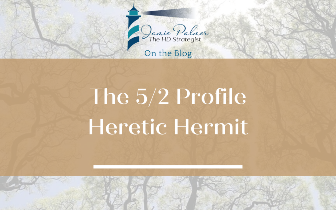 The 5/2 Heretic Hermit Profile in Human Design Explained