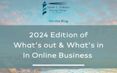 2024 Edition of What’s OUT & What’s IN – in the online world.