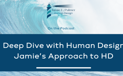 Embracing the Depth & Nuance of Human Design: A Deep Dive into Jamie Palmer’s Human Design Approac