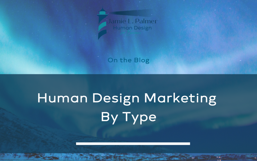 Human Design Marketing By Type