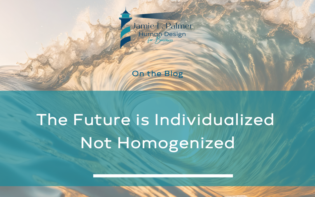 The Future is Individualized, Not Homogenized