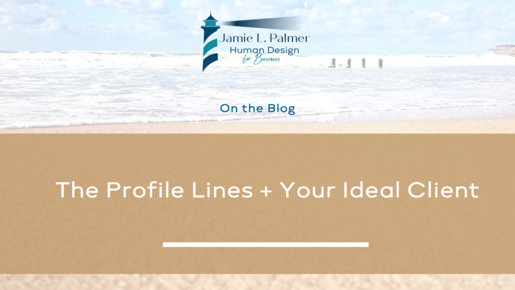 The Human Design Profile Lines + Your Ideal Client - Jamie Palmer Human ...