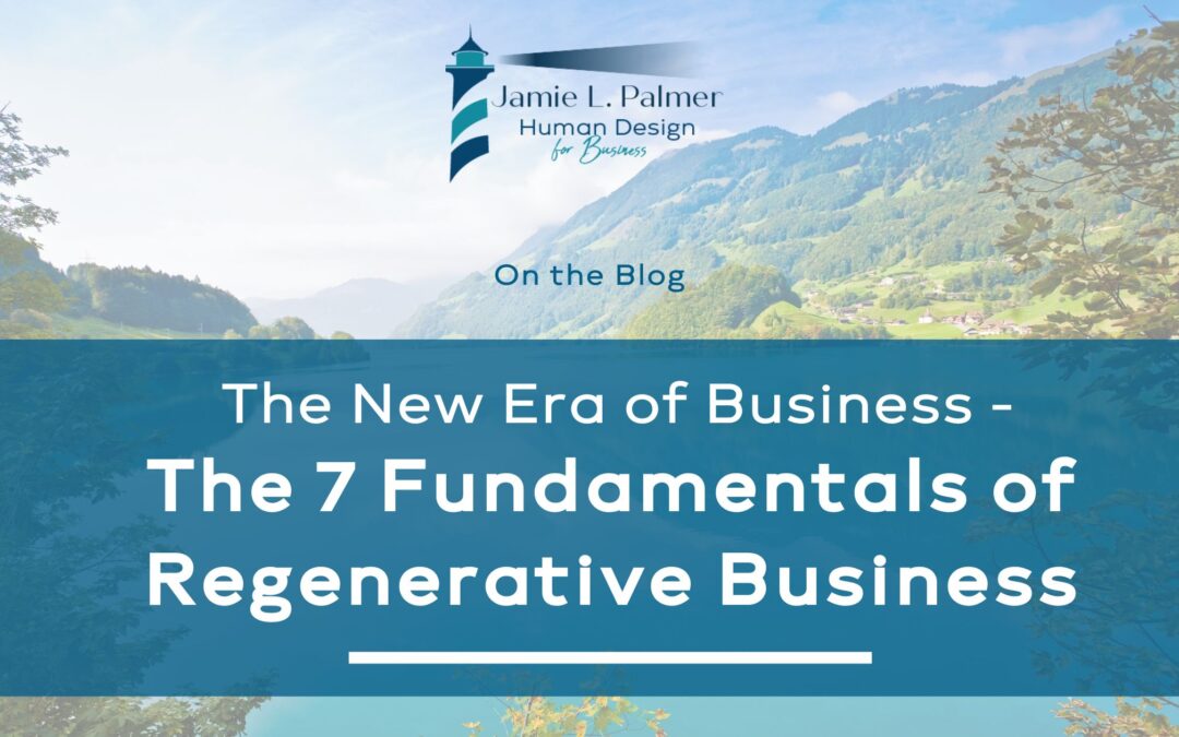 The New Era of Business – The 6 Fundamentals of Regenerative Business