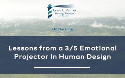 Lessons From A 3/5 Emotional Projector In Human Design